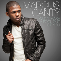 Marcus Canty - "Won't Make A Fool Out Of You"