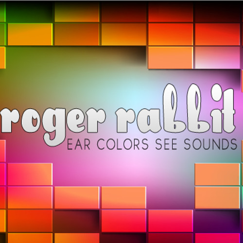 Roger Rabbit - Ear Colors See Sounds(Edit)