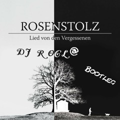 Rosenstolz - Lied von den Vergessenen (DJ RoCl@ Bootleg)
