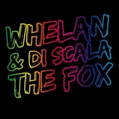 Whelan & Di Scala vs. Axwell - Feel The Fox (Alex Kippen & Josh Williams Bootleg)