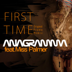 Anagramma feat. Miss Palmer - First Time (Original Promo Remix)