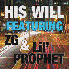 D-Tropp - His Will (feat. ZG & Lil' Prophet)