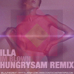 iLLA | IM BLOWN (DIRTY) |HungrySam Remix