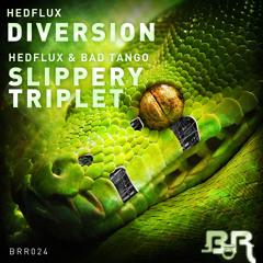 Hedflux & Bad Tango - Slippery Triplet
