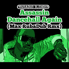 Dancehall Again (Max RubaDub Rmx) - Assassin