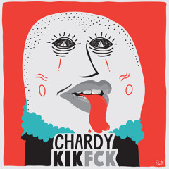 Chardy - Kik Fck (The Deficient Remix)