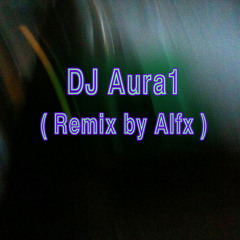 DJ Aura1 - T3ST-@c1d    ( Remix by Alfx )