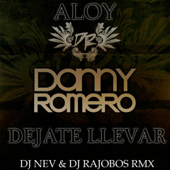 Aloy Ft. Danny Romero - Dejate llevar (Nev & Rajobos Remix 2012)
