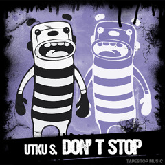 Utku S.-Don't Stop / Out Now on Tapestop Music