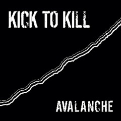 KICK TO KILL - Avalanche (JMK RMX)