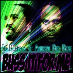 Ed Robinson & Anthony Red Rose - Buss It For Me