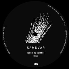 Hubertus Schacht - Hikari ( SAMUVAR 06 A / 2012 ) new upload