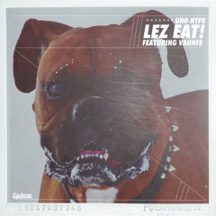 Uno Hype Ft. Vaunfe - Lez Eat! (Prod. Jay Card)