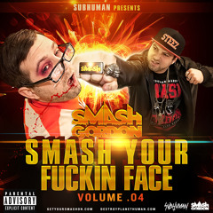 SMASH YOUR FUCKING FACE VOL. 4