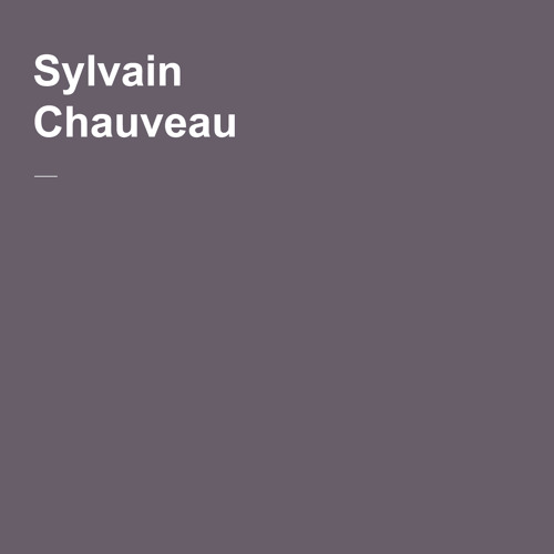 Sylvain Chauveau - Dernière Etape avant le Silence (Remix)