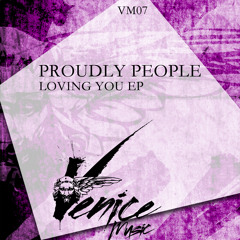 Proudly People - Loving Your Lips (Quantizers Remix) - [Preview]- Venice Music VM07