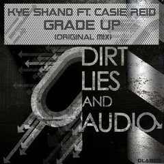 Kye Shand - Grades Up  Ft. Cassie Reid (Club version)  Signed to Dirt Lies & Audio