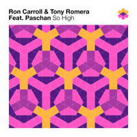 Ron Carroll & Tony Romera feat. Paschan - So High (Original Mix)