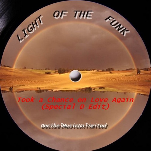 Light of the Funk - Took a Chance on Love Again (Special D Edit) PROMO