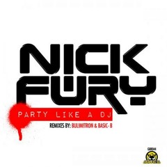 Nick Fury - Party Like a DJ (BUL!M!X) ***OUT NOW GIGABEAT RECORDS!***