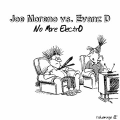 Joe Moreno vs. Evanz D - No More Electro - 12" / Digital Release