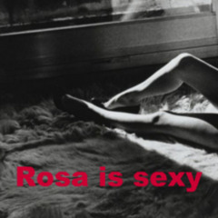 Rosa is Sexy