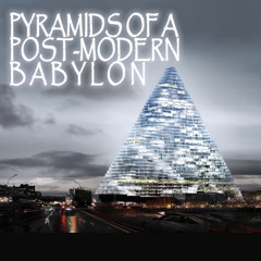Pyramids of the post-modern Babylon ® 2010.VIII