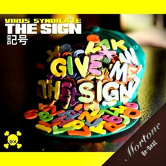 Virus Syndicate - The Sign (Loudput Mortone Re-Beat)