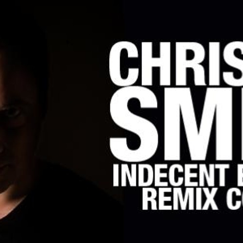 Christian Smith Indecent Exposure (Joe Berelli Remix) 320 Download