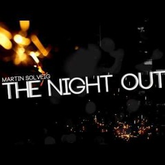 Martin Solveig - The Night Out (Perk & Youri Pete Remix)