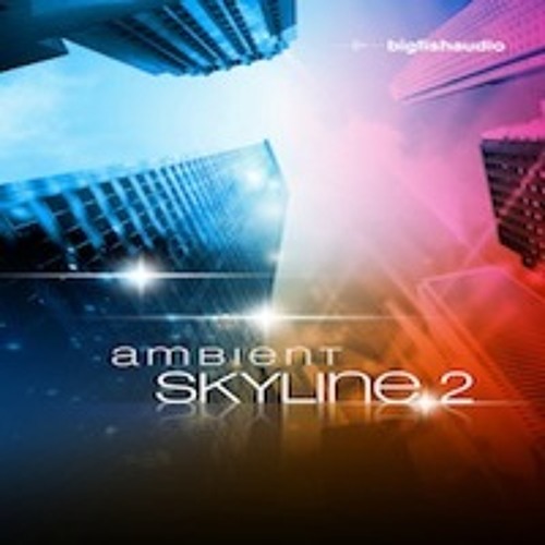 DTM・DAW ambient skyline 2/bigfish audio Stream Big Fish Audio | Listen to Ambient Skyline 2 playlist