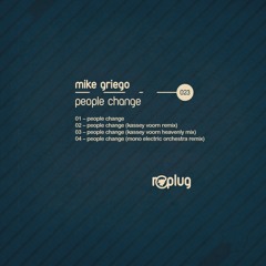 Mike Griego - People Change (Original Mix) [Preview]