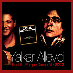 Pochill - Porqué (Yakar Allevici Dance Mix 2012)