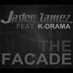 Jadee Lamez - The Facade (feat. K-Drama)
