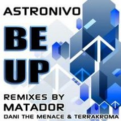 Astronivo- Be Up ( Dani the Menace RMX )