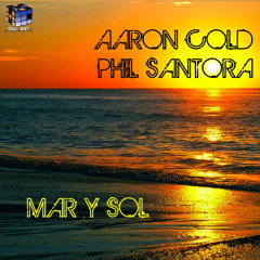 Aarón Cold & Phil Santora - Mar Y Sol [Terraza del Sol Mix]