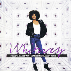 Whitney Houston - I Wanna Dance Somebody ( Classot Tribute Remix )