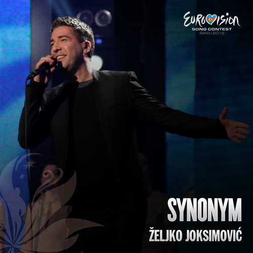 Stream Zeljko Joksimovic - Synonym (Eurovision 2012) by Zeljko Joksimovic |  Listen online for free on SoundCloud