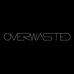 OVERWASTED/HABITS