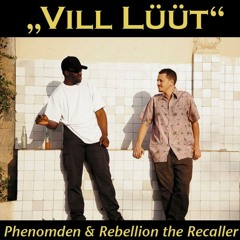 Vill Lüüt - Phenomden feat. Rebellion the Recaller