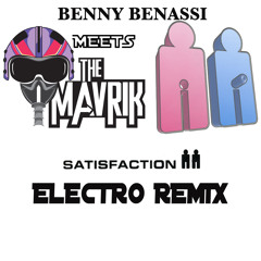 FREE DOWNLOAD Benny Benassi MeetsThe Mavrik (Satisfaction Electro Remix)