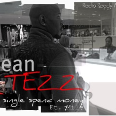 Sean Tezz "Spend Money" ft7mile and mula