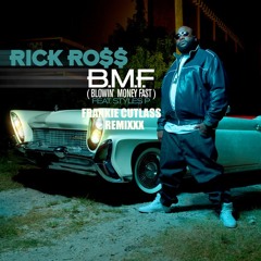 Rick Ross - B.M.F Feat: Style P...Frankie Cutlass REMIX