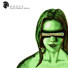Rogue - Electronic Walk