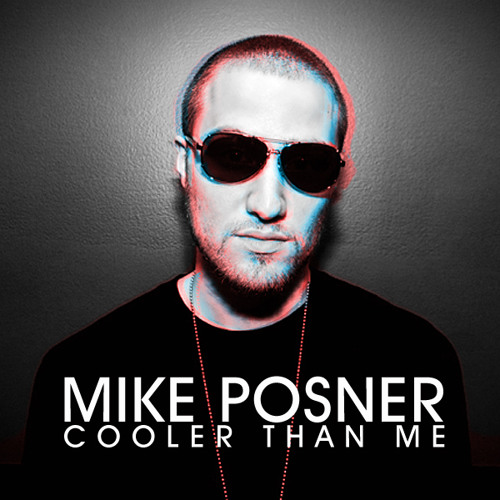 Stream Mike Posner- Cooler Than Me // OMGitsDIZZ Remix by OMGitsDIZZ |  Listen online for free on SoundCloud