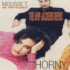 Amp Jackers X Mousse T - Horny