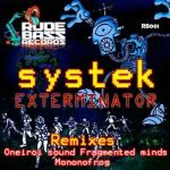 Systek Exterminator - Fragmented Minds Remix (preview)