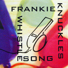 Frankie Knuckles - The Whistle Song (Neuro N Remix) free DL
