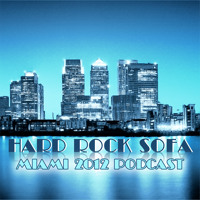 Hard Rock Sofa - Miami 2012 Podcast