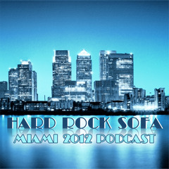 Hard Rock Sofa - Miami 2012 Podcast